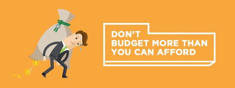 Don't budget more than you can afford